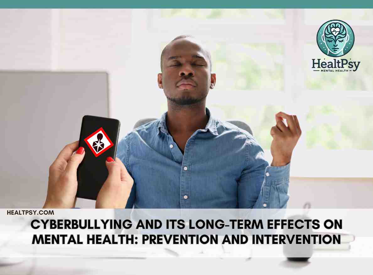 7 Devastating Effects of Cyberbullying on Mental Health – Prevention & Intervention