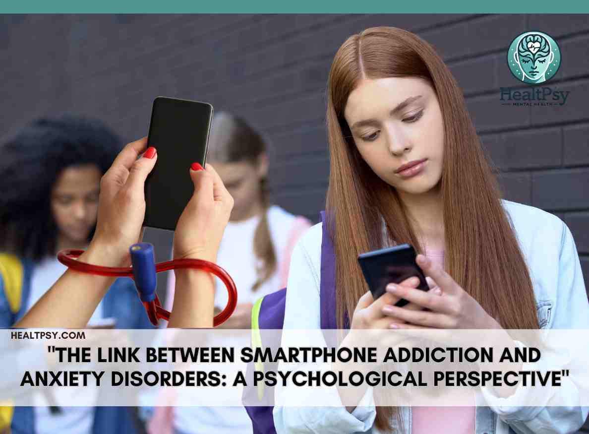 Ways Smartphone Addiction Worsens Anxiety Disorders – And How to Fix It